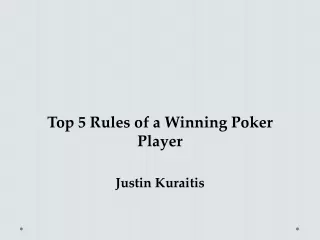 Justin Kuraitis - 5 Basic Rules of a Winning Poker Player