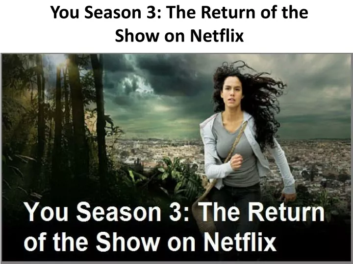 you season 3 the return of the show on netflix