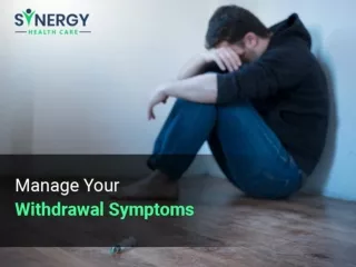 Manage Your Withdrawal Symptoms