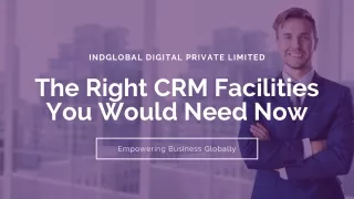 The Right CRM facilities you would need now in Dubai