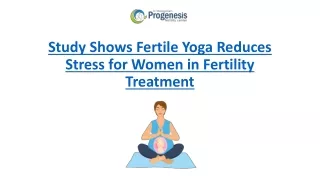 Study Shows Fertile Yoga Reduces Stress for Women in Fertility Treatment