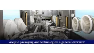Aseptic packaging and technologies: a general overview