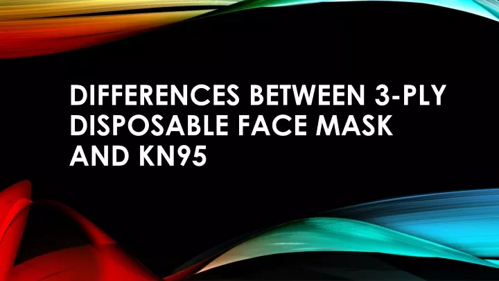 differences between 3 ply disposable face mask and kn95