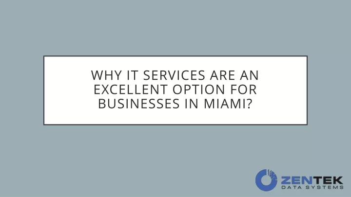 why it services are an excellent option for businesses in miami