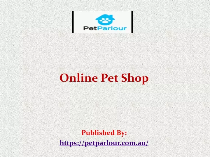 online pet shop published by https petparlour com au