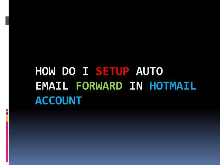 how do i setup auto email forward in hotmail account
