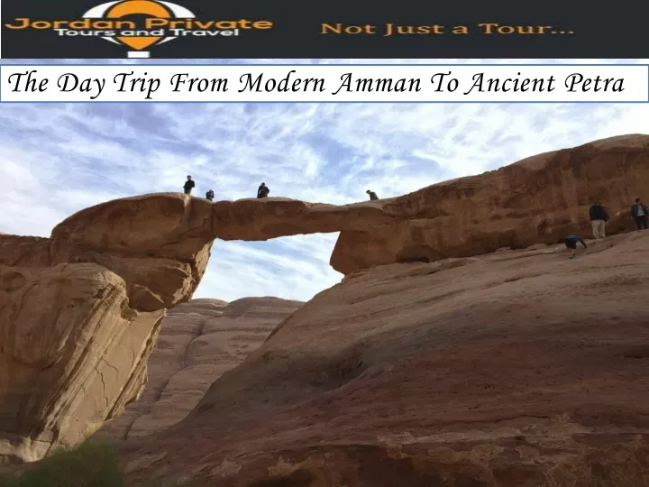 the day trip from modern amman to ancient petra