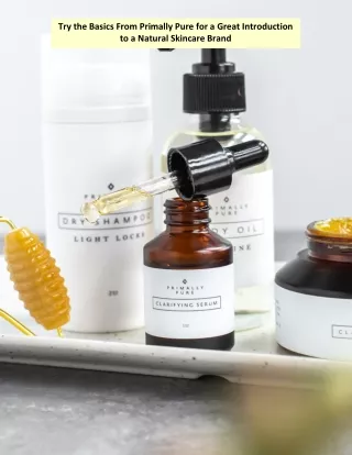 try the basics from primally pure for a great
