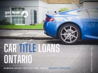 Car Title Loans Ontario to borrow guaranteed money with poor credit
