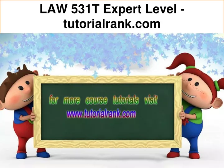 law 531t expert level tutorialrank com
