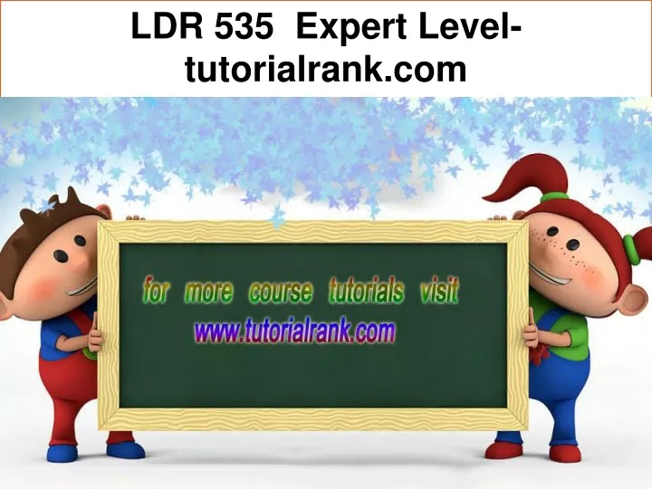 ldr 535 expert level tutorialrank com
