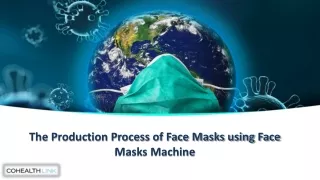 The Production Process of Face Masks using Face Masks Machine