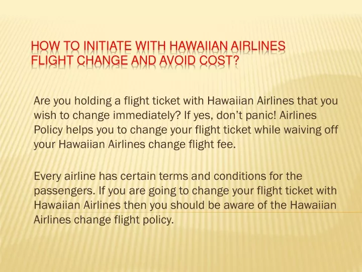 how to initiate with hawaiian airlines flight change and avoid cost