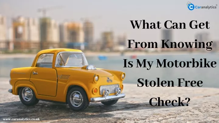 what can get from knowing is my motorbike stolen