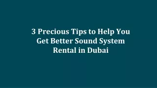 3 Precious Tips to Help You Get Better Sound System Rental in Dubai