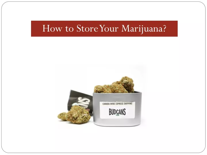 how to store your marijuana