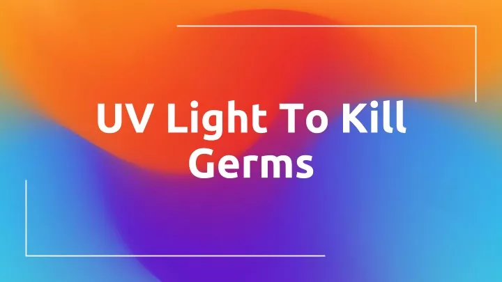 uv light to kill germs