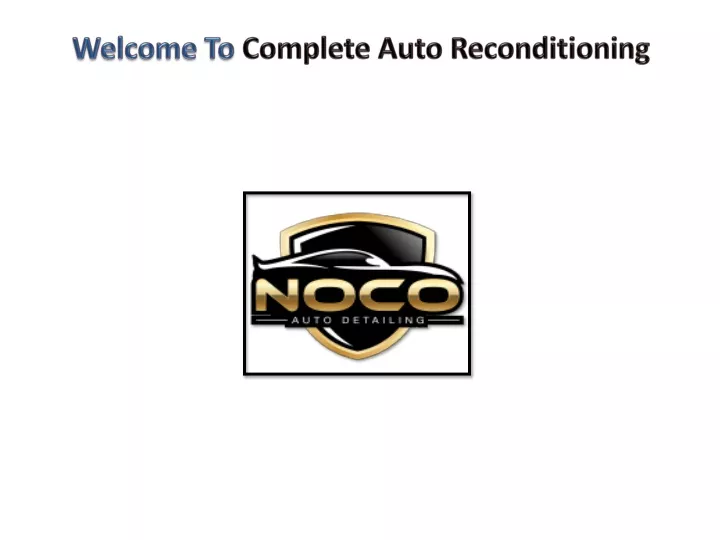 welcome to complete auto reconditioning