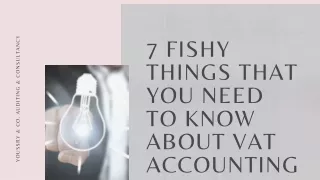7 Fishy Things That You Need to Know About VAT Accounting