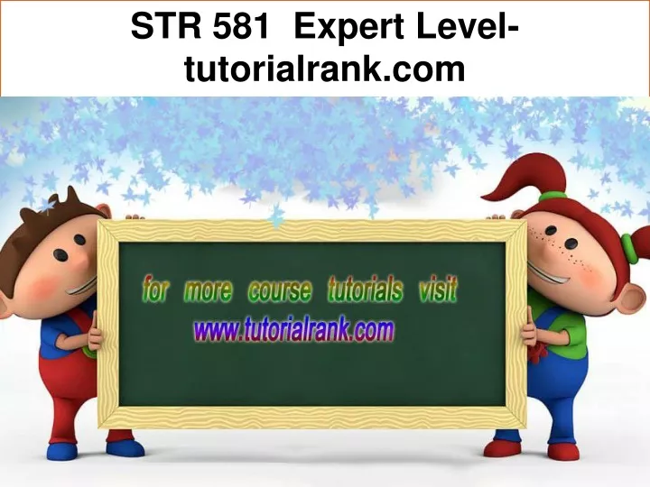 str 581 expert level tutorialrank com