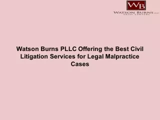 Watson Burns PLLC Offering the Best Civil Litigation Services for Legal Malpractice Cases