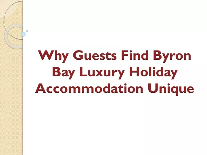 why guests find byron bay luxury holiday accommodation unique