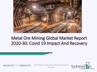 Global Metal Ore Mining Market Report 2020-2030 | Covid 19 Impact And Recovery