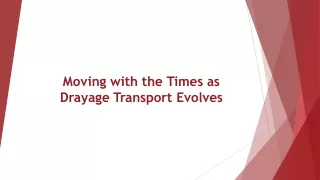 Moving with the Times as Drayage Transport Evolves