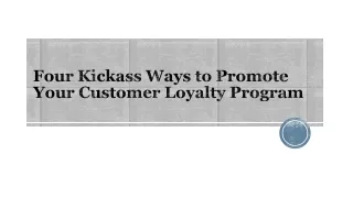 Four Kickass Ways to Promote Your Customer Loyalty Program