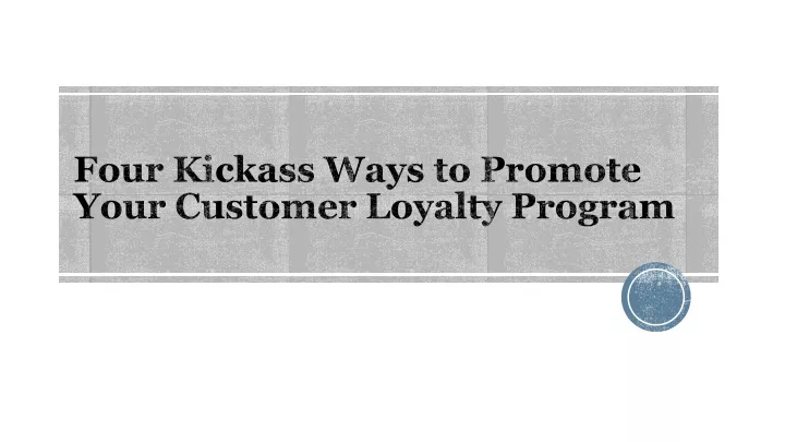 four kickass ways to promote your customer loyalty program