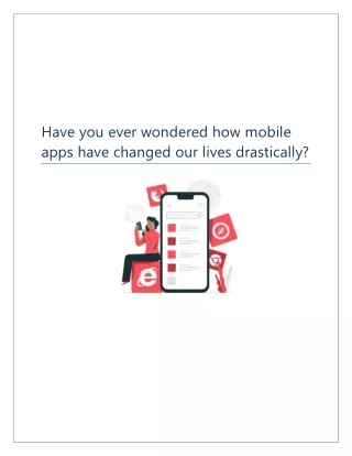 Have you ever wondered how mobile apps have changed our lives drastically?