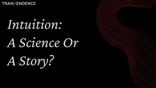 intuition a science or a story