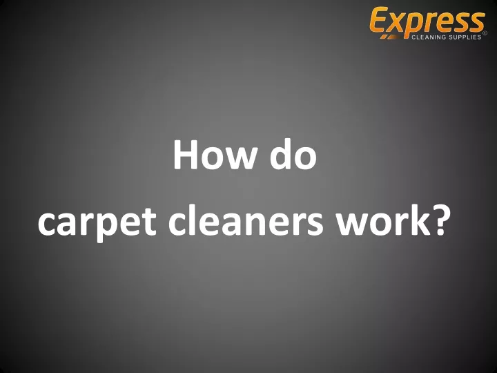 how do carpet cleaners work