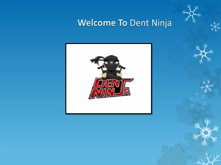 welcome to dent ninja
