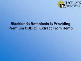 Blacklands Botanicals Is Providing Premium CBD Oil Extract From Hemp