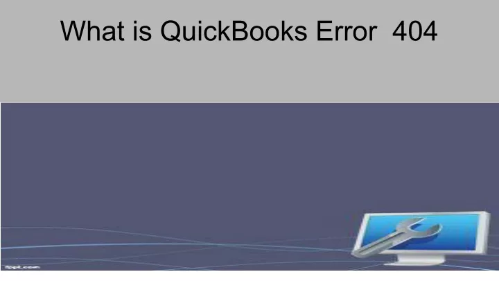 what is quickbooks error 404