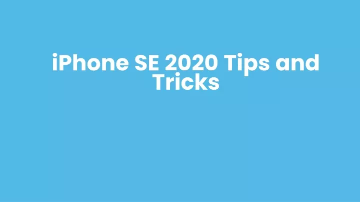 iphone se 2020 tips and tricks