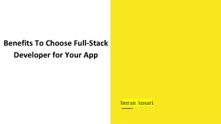 Benefits To Choose Full-Stack Developer for Your App