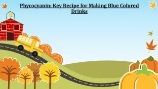 Phycocyanin: Key Recipe for Making Blue Colored Drinks