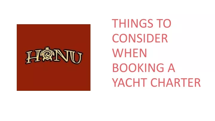 things to consider when booking a yacht charter