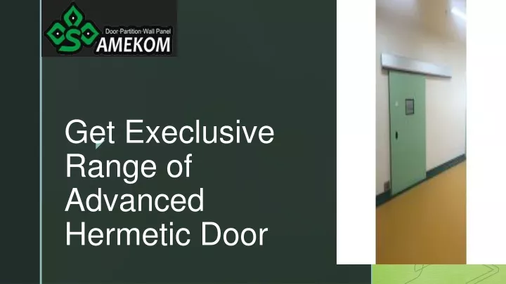 get execlusive range of advanced hermetic door