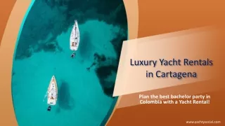 Luxury Yacht Rentals in Cartagena