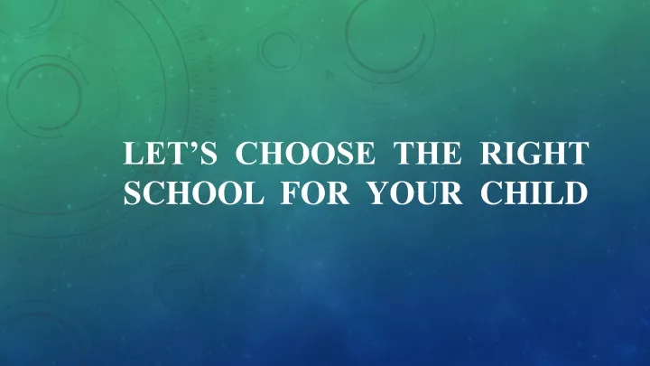 let s choose the right school for your child