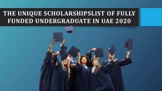 The Unique List of Fully Funded Undergraduate Scholarships in UAE 2020
