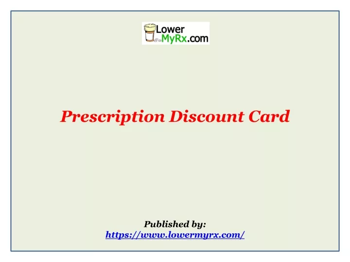prescription discount card published by https www lowermyrx com