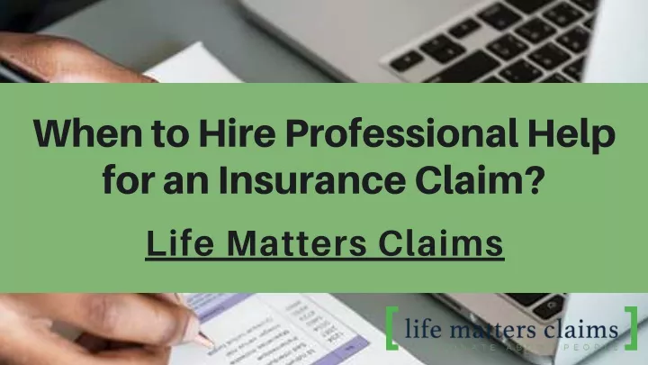when to hire professional help for an insurance