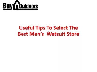 Useful Tips To Select The Best Men’s Wetsuit Store
