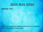 Opium, Kuala Lumpur - slide 1