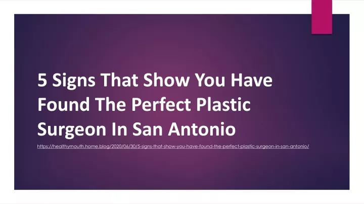 5 signs that show you have found the perfect plastic surgeon in san antonio