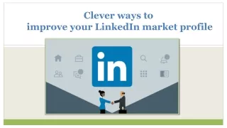 Clever ways to improve your LinkedIn market profile